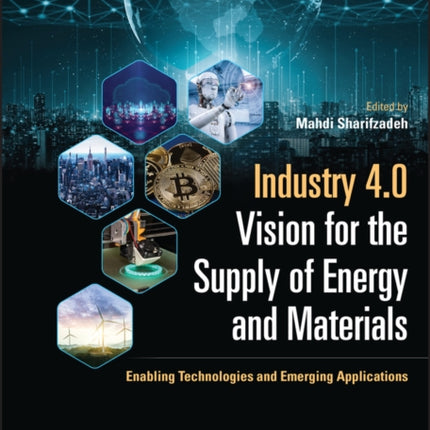 Industry 4.0 Vision for the Supply of Energy and Materials: Enabling Technologies and Emerging Applications