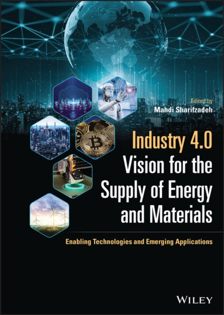 Industry 4.0 Vision for the Supply of Energy and Materials: Enabling Technologies and Emerging Applications