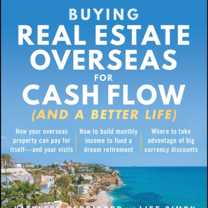 Buying Real Estate Overseas For Cash Flow (And A Better Life): Get Started With As Little As $50,000