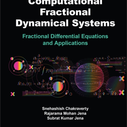 Computational Fractional Dynamical Systems: Fractional Differential Equations and Applications