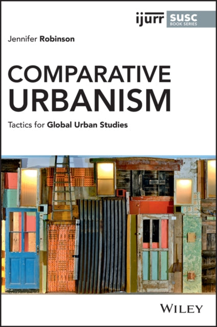 Comparative Urbanism: Tactics for Global Urban Studies