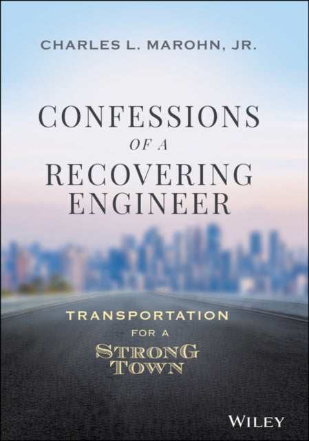 Confessions of a Recovering Engineer: Transportation for a Strong Town