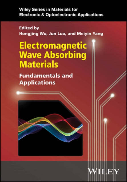 Electromagnetic Wave Absorbing Materials  Fundamentals and Applications