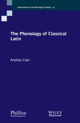 The Phonology of Classical Latin Publications of