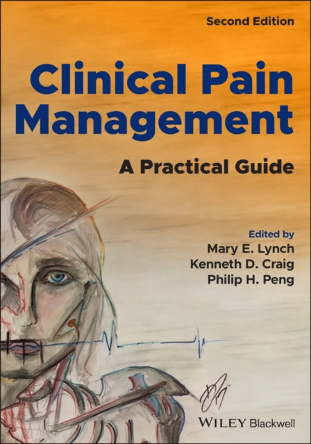 Clinical Pain Management: A Practical Guide