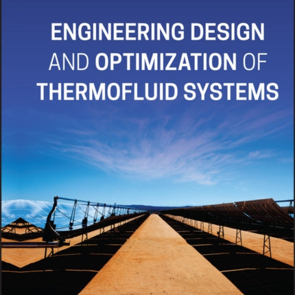 Engineering Design and Optimization of Thermofluid Systems