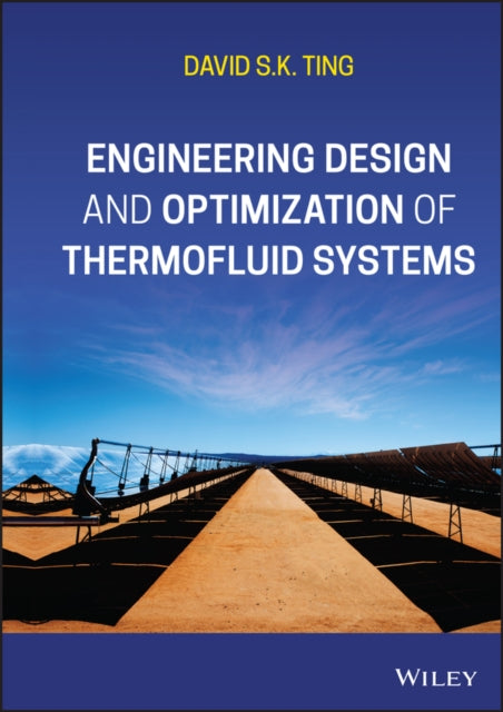 Engineering Design and Optimization of Thermofluid Systems