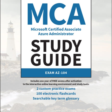 MCA Microsoft Certified Associate Azure Administrator Study Guide: Exam AZ-104