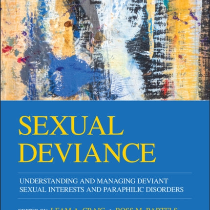 Sexual Deviance: Understanding and Managing Deviant Sexual Interests and Paraphilic Disorders