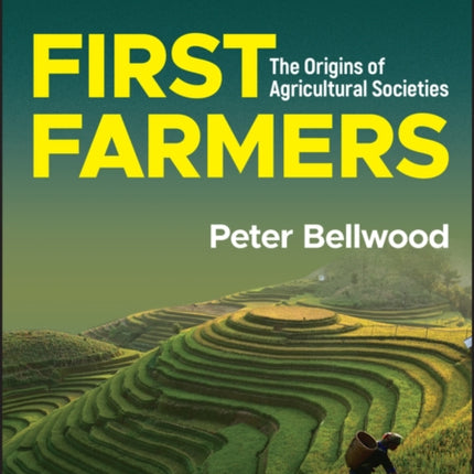 First Farmers: The Origins of Agricultural Societies