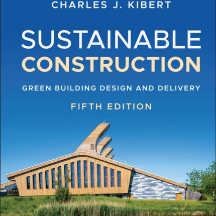 Sustainable Construction: Green Building Design and Delivery