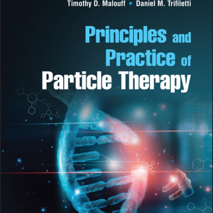 Principles and Practice of Particle Therapy