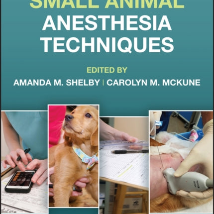 Small Animal Anesthesia Techniques