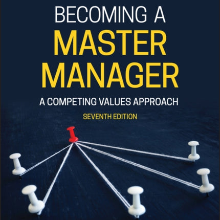 Becoming a Master Manager: A Competing Values Approach