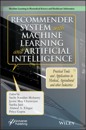 Recommender System with Machine Learning and Artificial Intelligence: Practical Tools and Applications in Medical, Agricultural and Other Industries