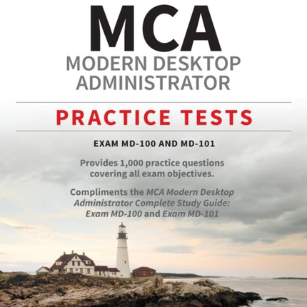 MCA Modern Desktop Administrator Practice Tests: Exam MD-100 and MD-101