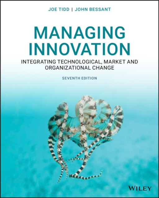 Managing Innovation: Integrating Technological, Market and Organizational Change