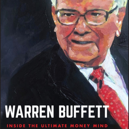 Warren Buffett: Inside the Ultimate Money Mind