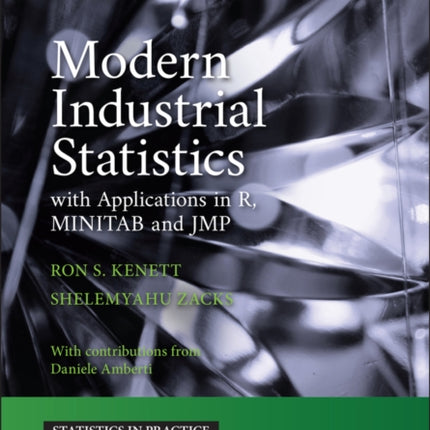 Modern Industrial Statistics: With Applications in R, MINITAB, and JMP