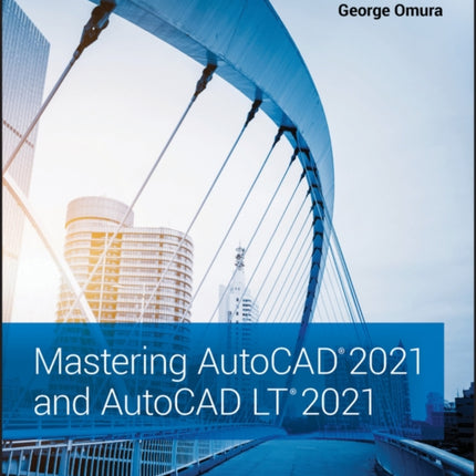 Mastering AutoCAD 2021 and AutoCAD LT 2021