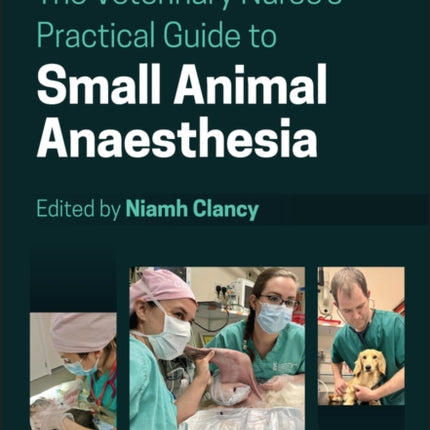 The Veterinary Nurses Practical Guide to Small