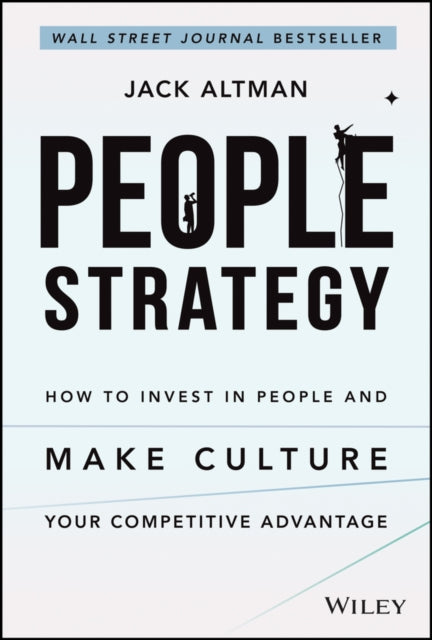 People Strategy: How to Invest in People and Make Culture Your Competitive Advantage