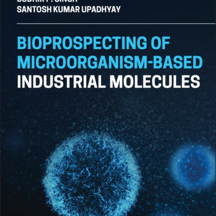 Bioprospecting of Microorganism-Based Industrial Molecules