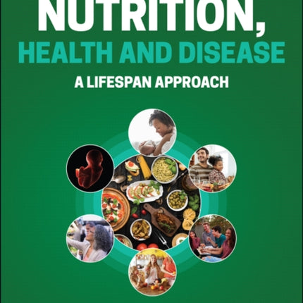 Nutrition, Health and Disease: A Lifespan Approach