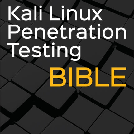 Kali Linux Penetration Testing Bible