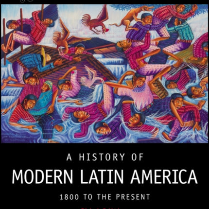 A History of Modern Latin America: 1800 to the Present