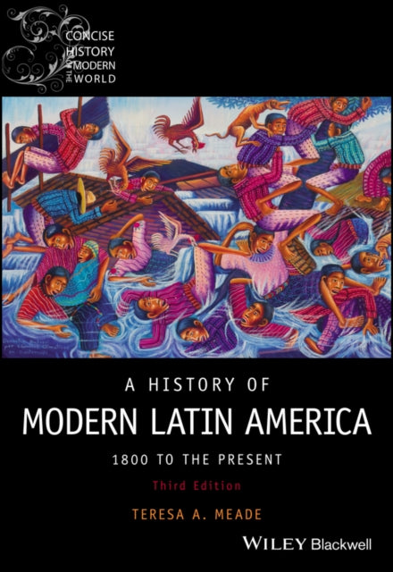 A History of Modern Latin America: 1800 to the Present