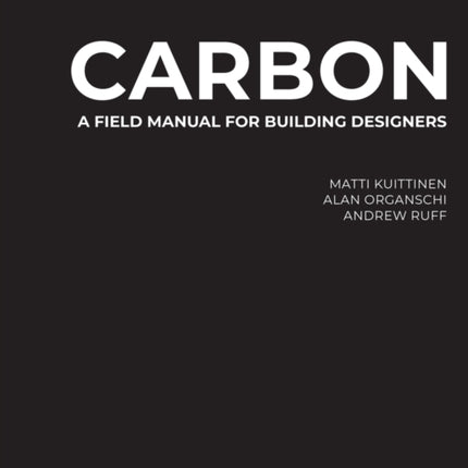 Carbon: A Field Manual for Building Designers