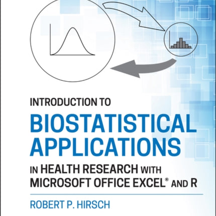 Introduction to Biostatistical Applications in Health Research with Microsoft Office Excel and R