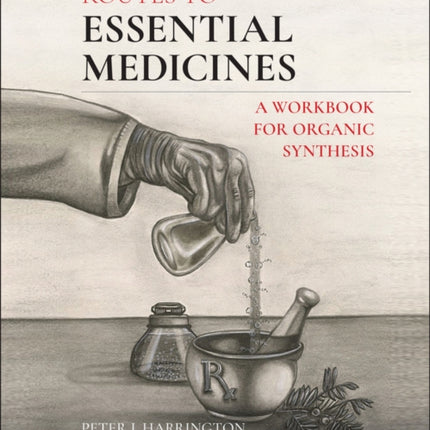 Routes to Essential Medicines: A Workbook for Organic Synthesis