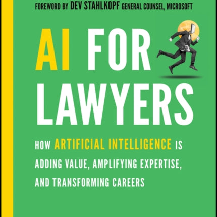 AI For Lawyers: How Artificial Intelligence is Adding Value, Amplifying Expertise, and Transforming Careers