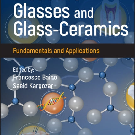 Bioactive Glasses and Glass-Ceramics: Fundamentals and Applications