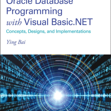 Oracle Database Programming with Visual Basic.NET: Concepts, Designs, and Implementations