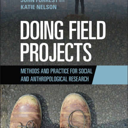 Doing Field Projects: Methods and Practice for Social and Anthropological Research