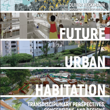 Future Urban Habitation: Transdisciplinary Perspectives, Conceptions, and Designs