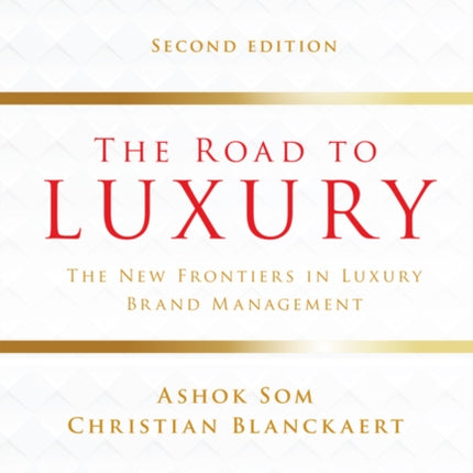 The Road to Luxury: The New Frontiers in Luxury Brand Management