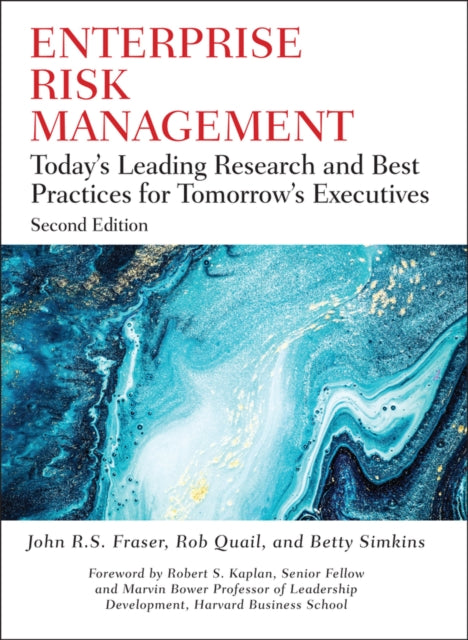 Enterprise Risk Management: Today's Leading Research and Best Practices for Tomorrow's Executives