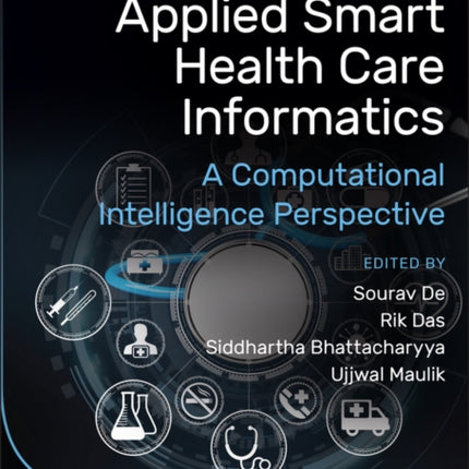 Applied Smart Health Care Informatics: A Computational Intelligence Perspective