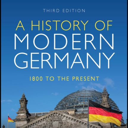 A History of Modern Germany: 1800 to the Present