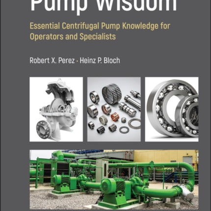 Pump Wisdom: Essential Centrifugal Pump Knowledge for Operators and Specialists