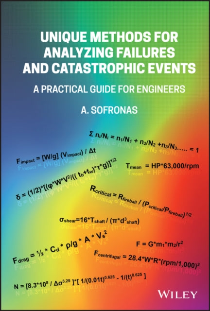 Unique Methods for Analyzing Failures and Catastrophic Events: A Practical Guide for Engineers