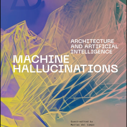 Machine Hallucinations: Architecture and Artificial Intelligence