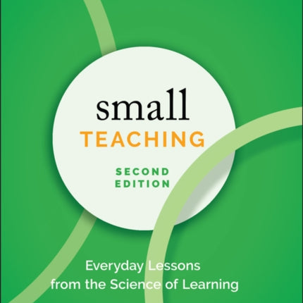 Small Teaching: Everyday Lessons from the Science of Learning