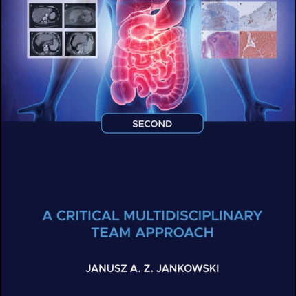 Gastrointestinal Oncology  A Critical Multidisciplinary Team Approach 2e