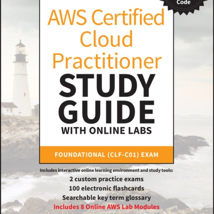 AWS Certified Cloud Practitioner Study Guide with Online Labs: Foundational (CLF-C01) Exam