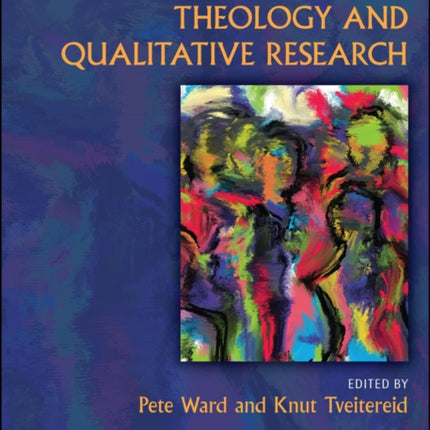 The Wiley Blackwell Companion to Theology and Qualitative Research